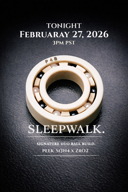 SLEEPWALK Bearings (3PM PST)