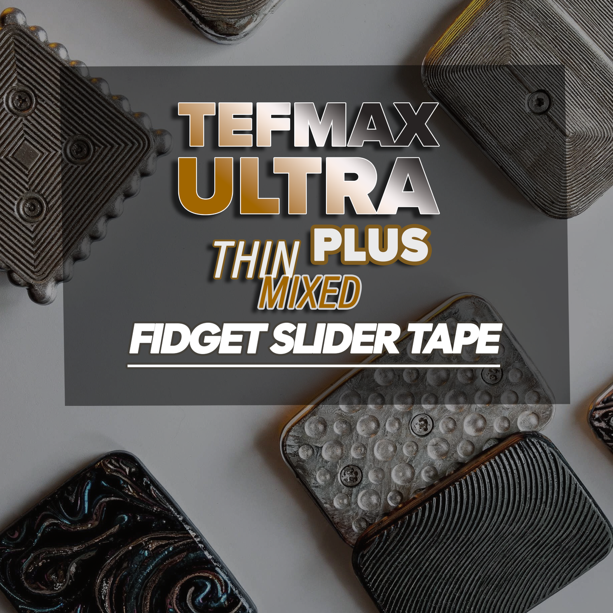 Fidget Tape for Sliders | TEFMAX Ultra EDC playforbeans