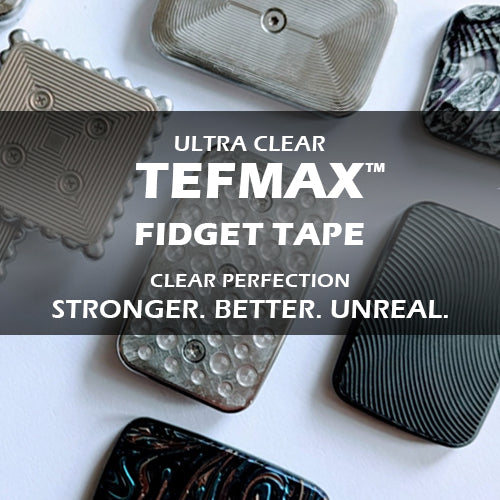 TEFMAX™ Ultra Clear Tape for Fidget Sliders