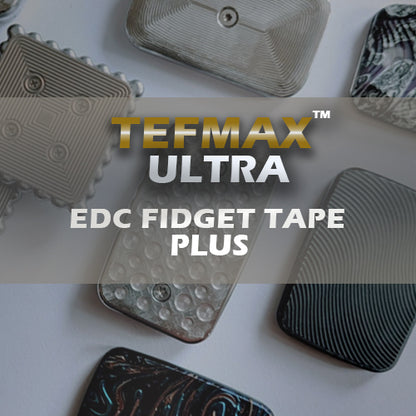 TEFMAX Ultra fidget tape for EDC sliders — Plus