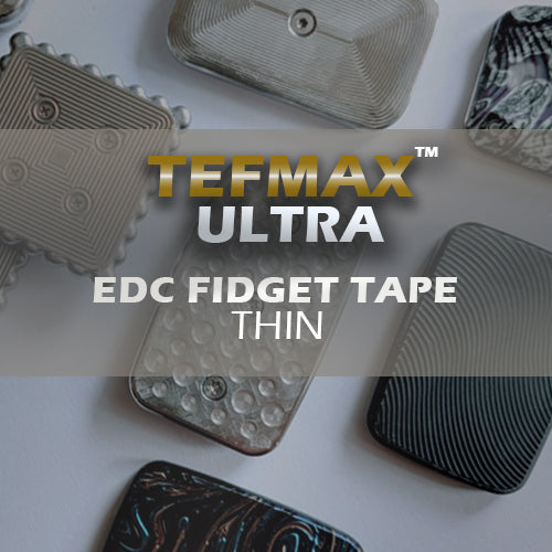 TEFMAX Ultra fidget tape for EDC sliders — Thin